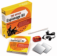 The Office Espionage Kit: Everything You Need to Spy on Your Co-Workers and Find Out What They're Saying about You