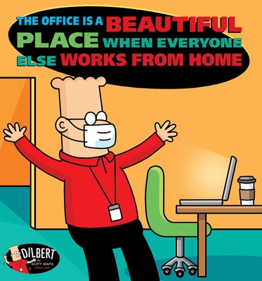 The Office Is a Beautiful Place When Everyone Else Works from Home: Volume 49 - Adams, Scott