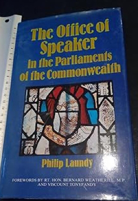 The Office of Speaker in the Parliaments of the Commonwealth - Laundy, Philip