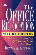 The Office Relocation Sourcebook: A Guide to Managing Staff Throughout the Move