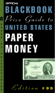 The Official 2003 Blackbook Price Guide to United States Paper Money, 35th Edition