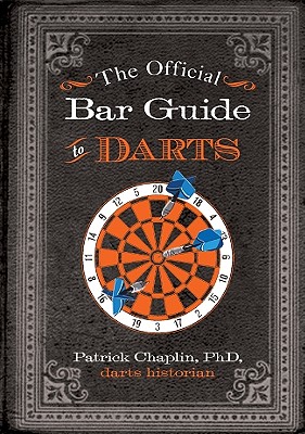 The Official Bar Guide to Darts - Chaplin, Patrick