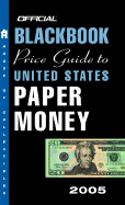 The Official Blackbook Price Guide to U.S. Paper Money 2005, 37th Edition
