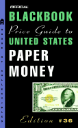 The Official Blackbook Price Guide to U.S. Paper Money, 36th Edition - Hudgeons, Marc, and Hudgeons, Tom, Sr., and Hudgeons, Thomas E
