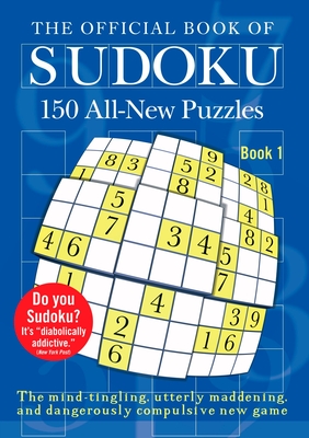 The Official Book of Sudoku: Book 1: 150 All-New Puzzles - Plume