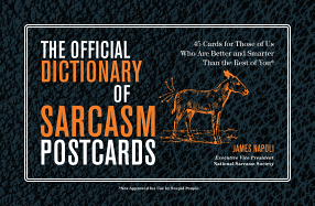 The Official Dictionary of Sarcasm Postcards: 45 Cards for Those of Us Who Are Better and Smarter Than the Rest of You Volume 3