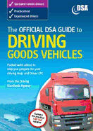 The Official DSA Guide to Driving Goods Vehicles: The Official DSA Syllabus