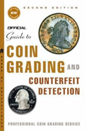 The Official Guide to Coin Grading and Counterfeit Detection, Edition #2