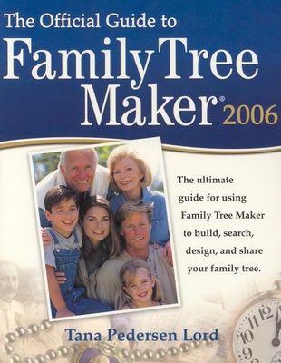 The Official Guide to Family Tree Maker 2006 - Pedersen, Tana L