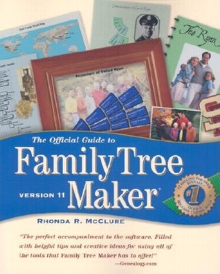 The Official Guide to Family Tree Maker: Version 11 - McClure, Rhonda R