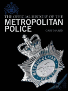 The Official History of the Metropolitan Police