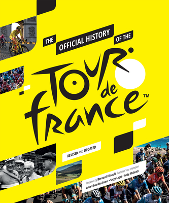 The Official History of The Tour De France: The Official History - McGrath, Andy, and Edwardes-Evans, Luke, and Laget, Serge