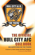 The Official Hull City AFC Quiz Book - Cowlin, Chris, and Snelgrove, Kevin, and Duffen, Paul