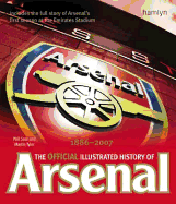 The Official Illustrated History of Arsenal 1886-2007