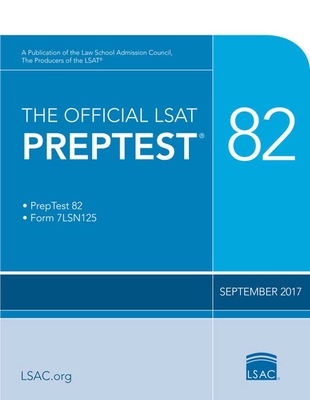 The Official LSAT PrepTest 82: (Sept. 2017 Lsat) - Council, Law School Admission