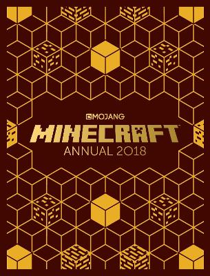 The Official Minecraft Annual 2018: An official Minecraft book from Mojang - Mojang AB, and Egmont UK Ltd (Prepared for publication by)