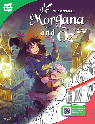 The Official Morgana and Oz Coloring Book: 46 Original Illustrations to Color and Enjoy - Miyuli, and Webtoon Entertainment, and Walter Foster Creative Team