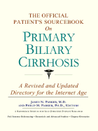 The Official Patient's Sourcebook on Primary Biliary Cirrhosis: A Revised and Updated Directory for the Internet Age
