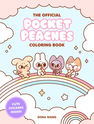 The Official Pocket Peaches Coloring Book: Cozy Coloring and Cute Stickers - Wang, Dora