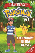 The Official Pokemon Early Reader: Legendary Ultra Beasts: Book 8