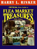 The Official Price Guide to Flea Market Treasures: 5th Edition - Rinker, Harry L