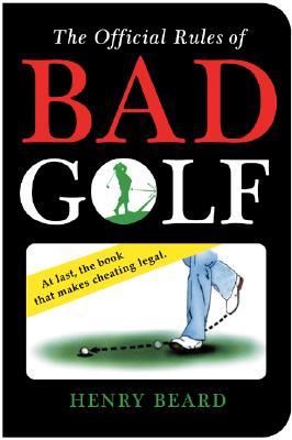 The Official Rules of Bad Golf - Beard, Henry