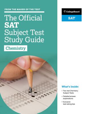 The Official SAT Subject Test in Chemistry Study Guide - College Board