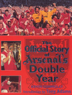 The Official Story of Arsenal's Double Year - Connolly, Kevin