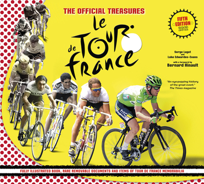 The Official Treasures of Le Tour de France - Edwardes-Evans, Luke, and Laget, Serge