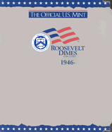 The Official U.S. Mint Roosevelt Dimes Coin Album: 1946-