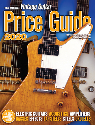 The Official Vintage Guitar Magazine Price Guide 2020 - Greenwood, Alan, and Hembree, Gil
