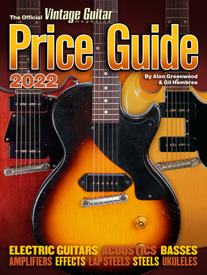 The Official Vintage Guitar Magazine Price Guide 2022 - Greenwood, Alan, and Hembree, Gil