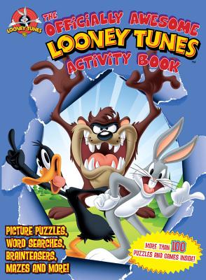 The Officially Awesome Looney Tunes Activity Book: Picture Puzzles, Word Searches, Brainteasers, Mazes and More! - Warner Brothers
