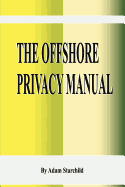 The Offshore Privacy Manual