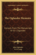 The Oglander Memoirs: Extracts from the Manuscripts of Sir J. Oglander