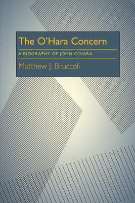 The O'Hara Concern: A Biography of John O'Hara - Bruccoli, Matthew J, Professor