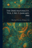The Ohio Naturalist, Vol. 1, No. 3, January, 1901