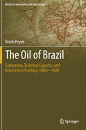The Oil of Brazil: Exploration, Technical Capacity, and Geosciences Teaching (1864-1968)