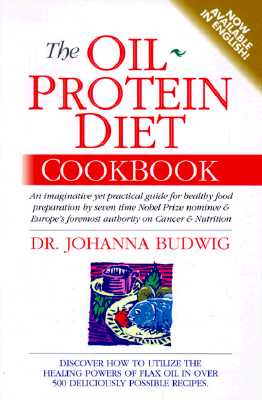 The Oil-Protein Diet Cookbook - Budwig, Johanna, Dr.