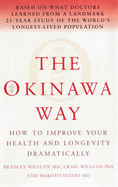 The Okinawa Way: How to Improve Your Health and Longevity Dramatically