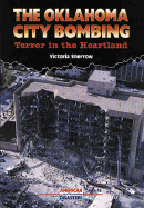 The Oklahoma City Bombing: Terror in the Heartland - Sherrow, Victoria