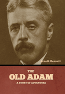 The Old Adam: A Story of Adventure