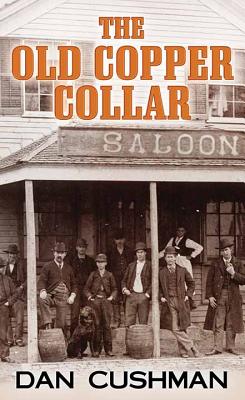 The Old Copper Collar - Cushman, Dan