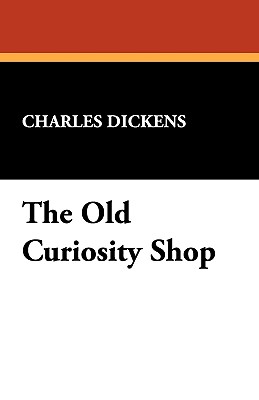 The Old Curiosity Shop - Dickens, Charles