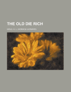 The Old Die Rich