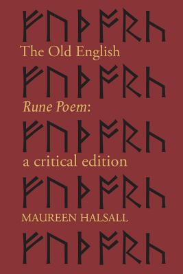 The Old English Rune Poem: A Critical Edition - Halsall, Maureen