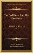 The Old Farm and the New Farm: A Political Allegory (1864)