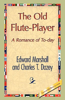 The Old Flute-Player - Marshall, Edward, and Charles T Dazey, T Dazey