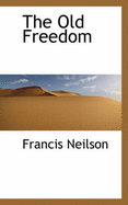 The Old Freedom - Neilson, Francis