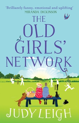 The Old Girls' Network: The top 10 bestselling funny, feel-good read from MILLION COPY BESTSELLER Judy Leigh - Leigh, Judy